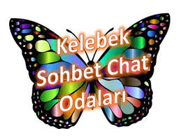 Kelebek Chat Sohbet Odaları